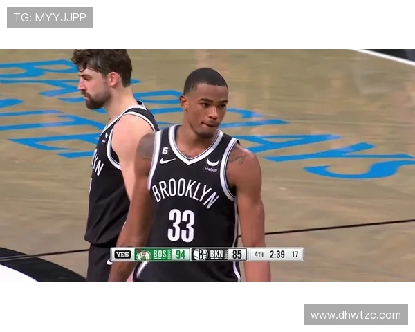 篮网与活塞激战正酣NBA直播精彩瞬间回顾与分析